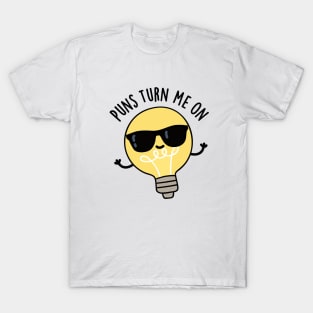 Puns Turn Me On Cute Light Bulb Pun T-Shirt